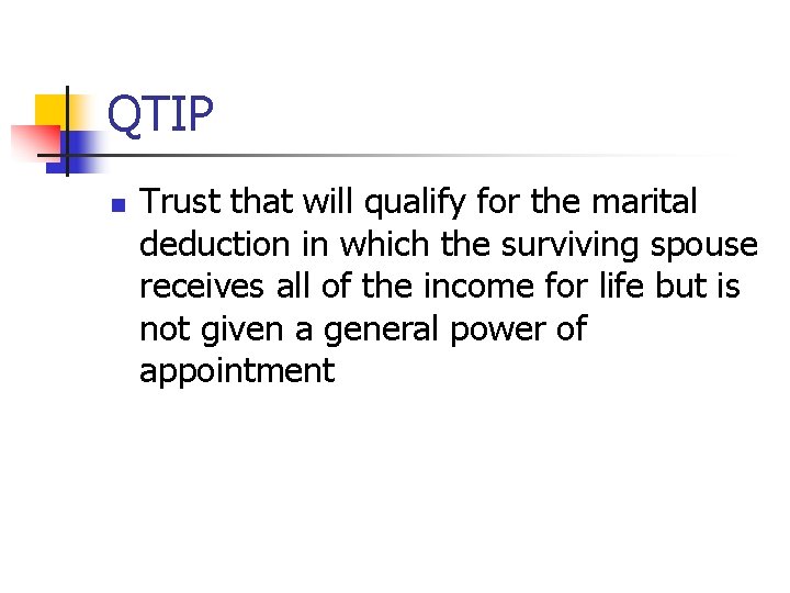QTIP n Trust that will qualify for the marital deduction in which the surviving