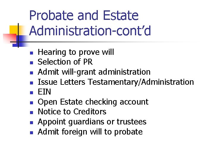 Probate and Estate Administration-cont’d n n n n n Hearing to prove will Selection