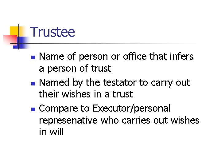 Trustee n n n Name of person or office that infers a person of