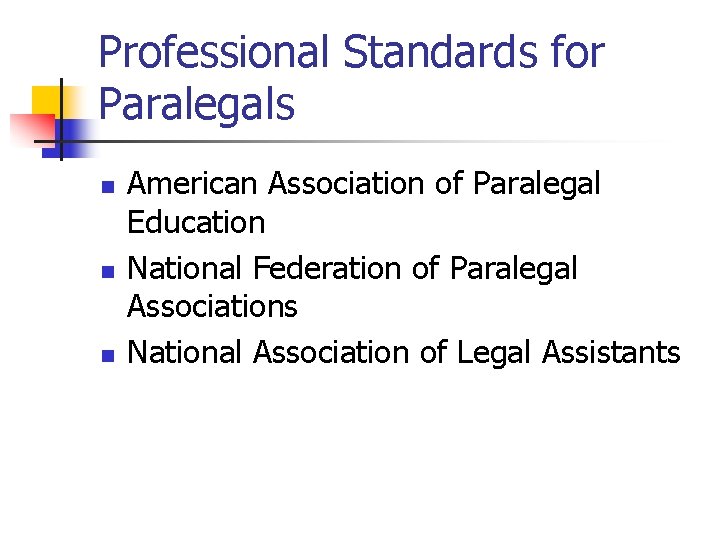 Professional Standards for Paralegals n n n American Association of Paralegal Education National Federation