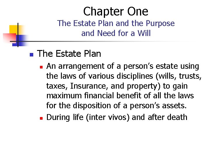 Chapter One The Estate Plan and the Purpose and Need for a Will n