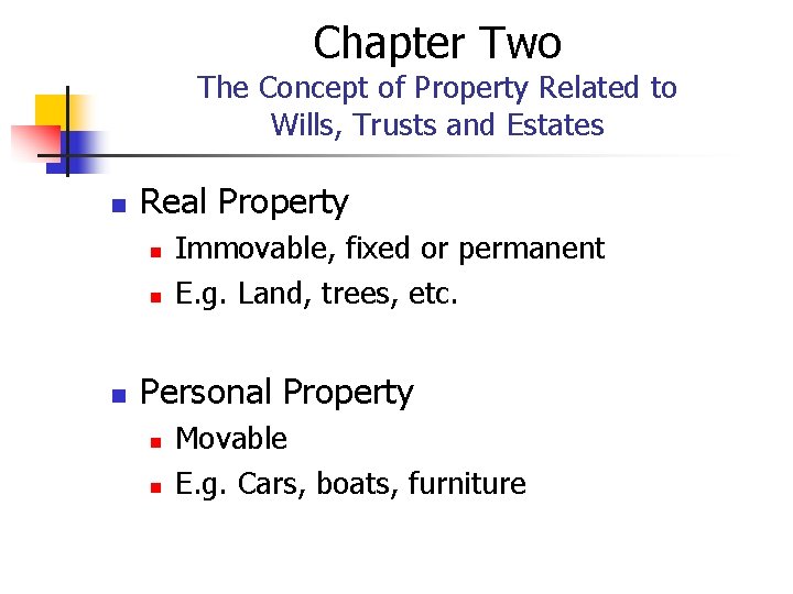 Chapter Two The Concept of Property Related to Wills, Trusts and Estates n Real