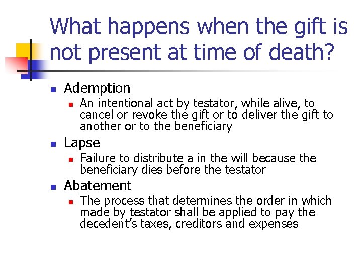 What happens when the gift is not present at time of death? n Ademption