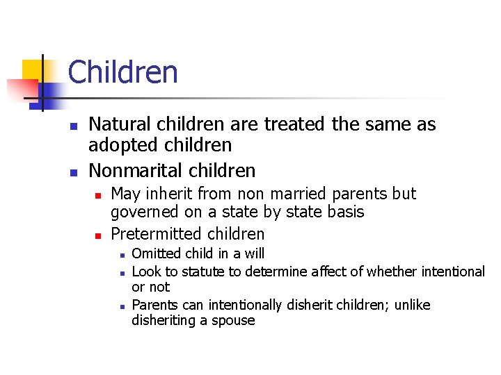 Children n n Natural children are treated the same as adopted children Nonmarital children