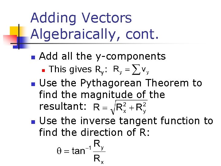 Adding Vectors Algebraically, cont. n Add all the y-components n n n This gives