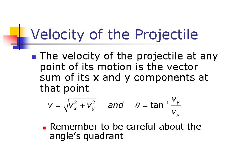 Velocity of the Projectile n The velocity of the projectile at any point of