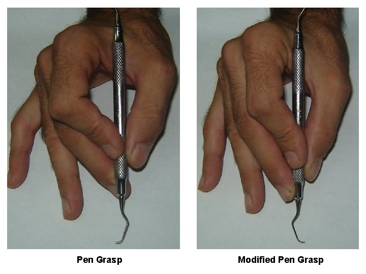Pen Grasp Modified Pen Grasp 
