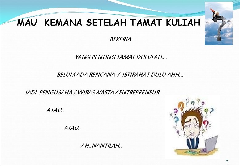 MAU KEMANA SETELAH TAMAT KULIAH BEKERJA YANG PENTING TAMAT DULULAH. . BELUM ADA RENCANA MAU KEMANA SETELAH TAMAT KULIAH BEKERJA YANG PENTING TAMAT DULULAH. . BELUM ADA RENCANA