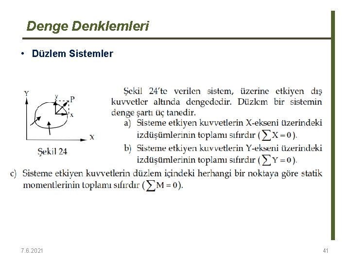 Denge Denklemleri • Düzlem Sistemler 7. 6. 2021 41 Denge Denklemleri • Düzlem Sistemler 7. 6. 2021 41