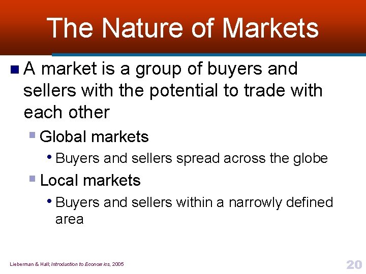 The Nature of Markets n. A market is a group of buyers and sellers