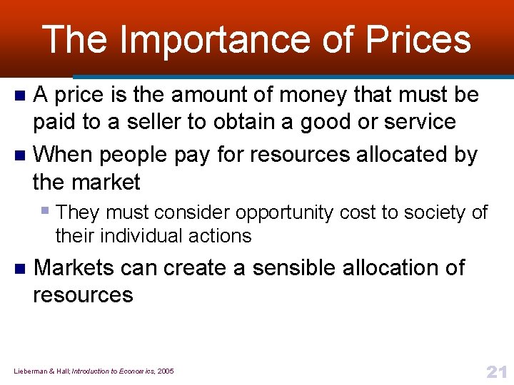 The Importance of Prices A price is the amount of money that must be