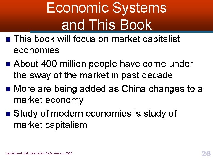 Economic Systems and This Book This book will focus on market capitalist economies n