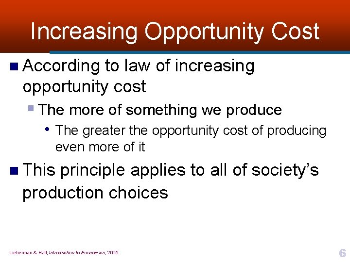 Increasing Opportunity Cost n According to law of increasing opportunity cost § The more