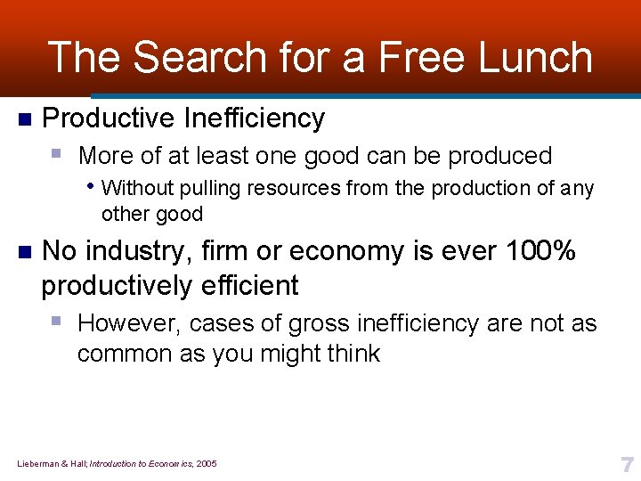 The Search for a Free Lunch n Productive Inefficiency § More of at least