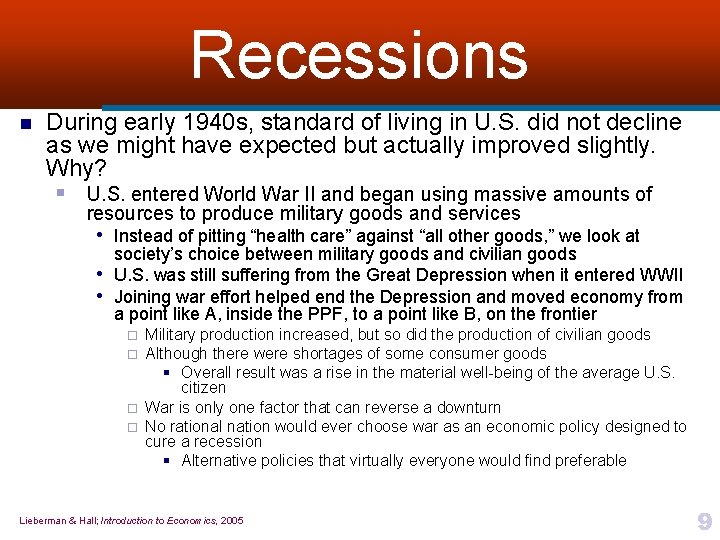 Recessions n During early 1940 s, standard of living in U. S. did not