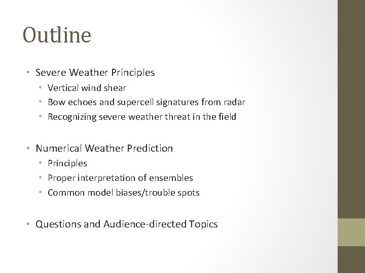 Outline • Severe Weather Principles • Vertical wind shear • Bow echoes and supercell