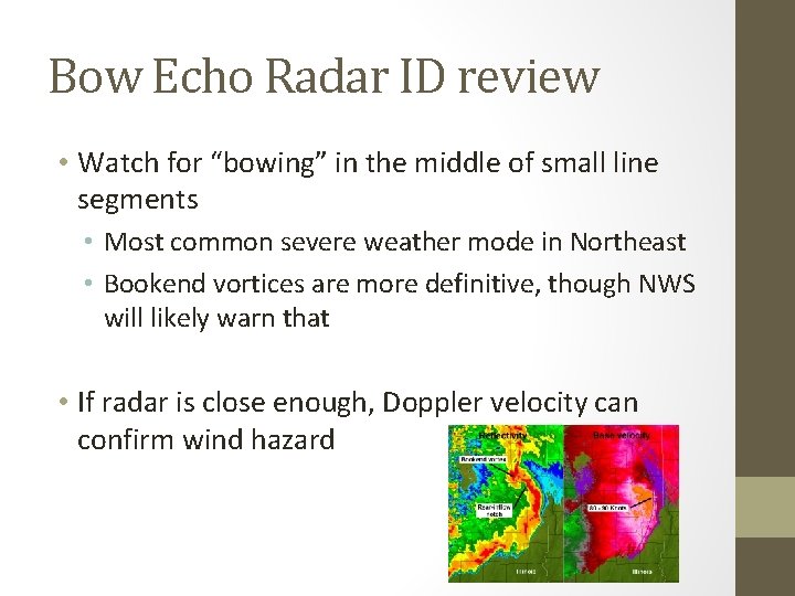 Bow Echo Radar ID review • Watch for “bowing” in the middle of small