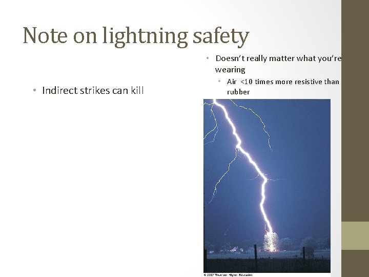 Note on lightning safety • Doesn’t really matter what you’re wearing • Indirect strikes