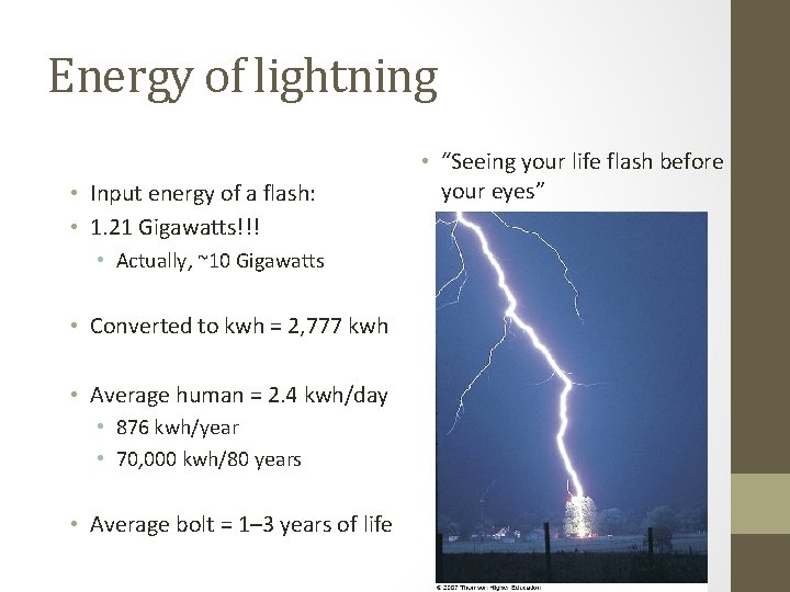 Energy of lightning • Input energy of a flash: • 1. 21 Gigawatts!!! •
