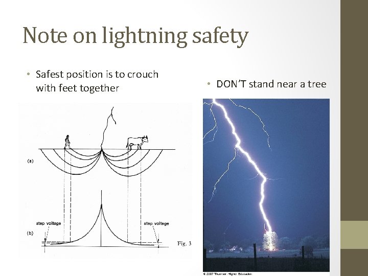 Note on lightning safety • Safest position is to crouch with feet together •
