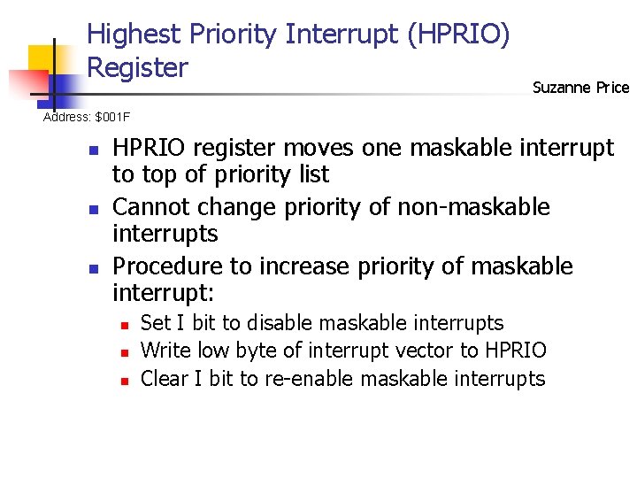 Highest Priority Interrupt (HPRIO) Register Suzanne Price Address: $001 F n n n HPRIO