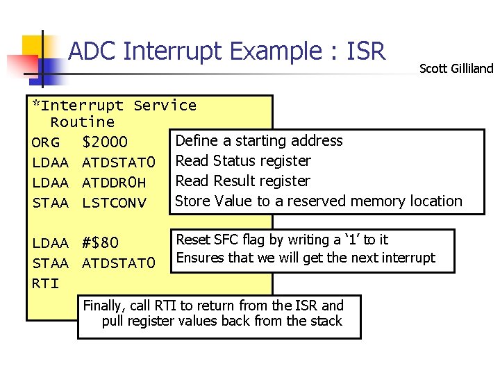 ADC Interrupt Example : ISR Scott Gilliland *Interrupt Service Routine Define a starting address