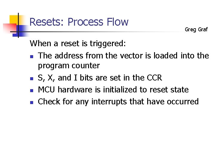 Resets: Process Flow Greg Graf When a reset is triggered: n The address from