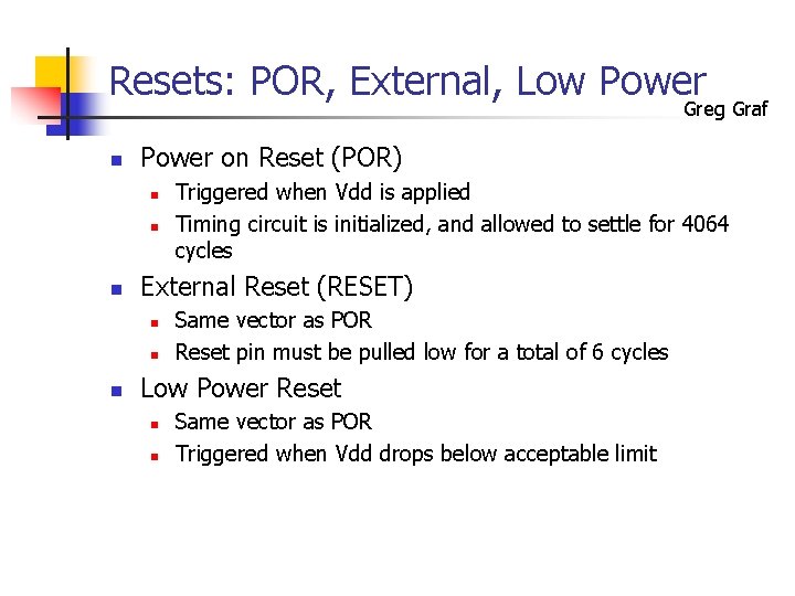 Resets: POR, External, Low Power Greg Graf n Power on Reset (POR) n n