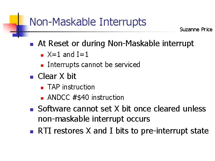 Non-Maskable Interrupts n At Reset or during Non-Maskable interrupt n n n X=1 and