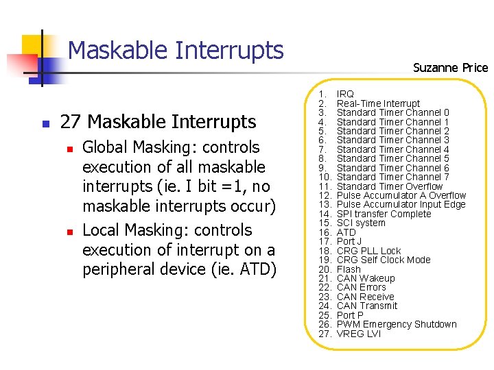 Maskable Interrupts n 27 Maskable Interrupts n n Global Masking: controls execution of all
