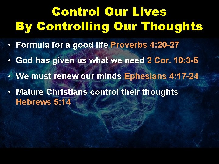 Control Our Lives By Controlling Our Thoughts • Formula for a good life Proverbs