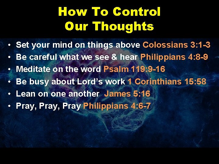 How To Control Our Thoughts • • • Set your mind on things above