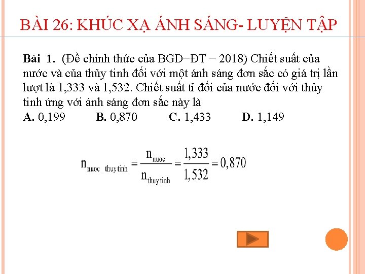 BÀI 26: KHÚC XẠ ÁNH SÁNG- LUYỆN TẬP Bài 1. (Đề chính thức của