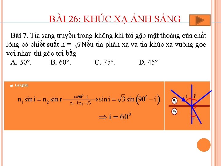 BÀI 26: KHÚC XẠ ÁNH SÁNG Bài 7. Tia sáng truyền trong không khí