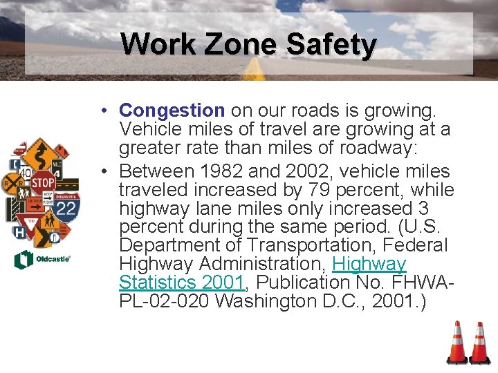 Work Zone Safety • Congestion on our roads is growing. Vehicle miles of travel
