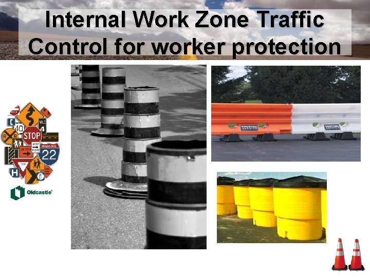 Internal Work Zone Traffic Control for worker protection 