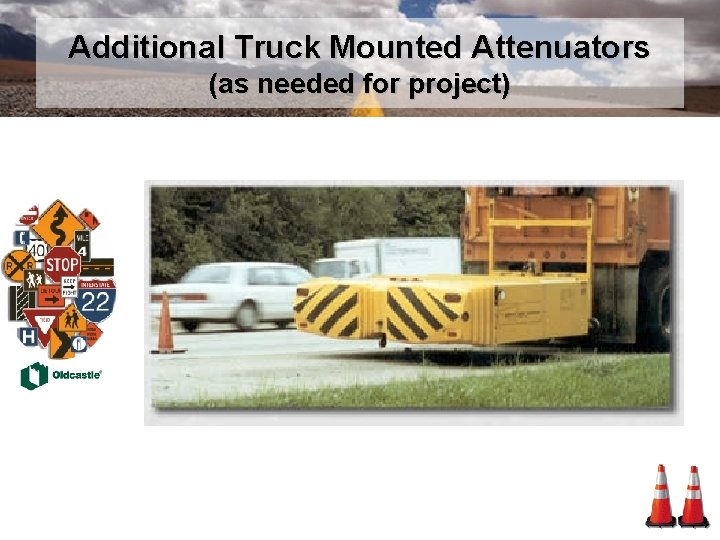 Additional Truck Mounted Attenuators (as needed for project) 