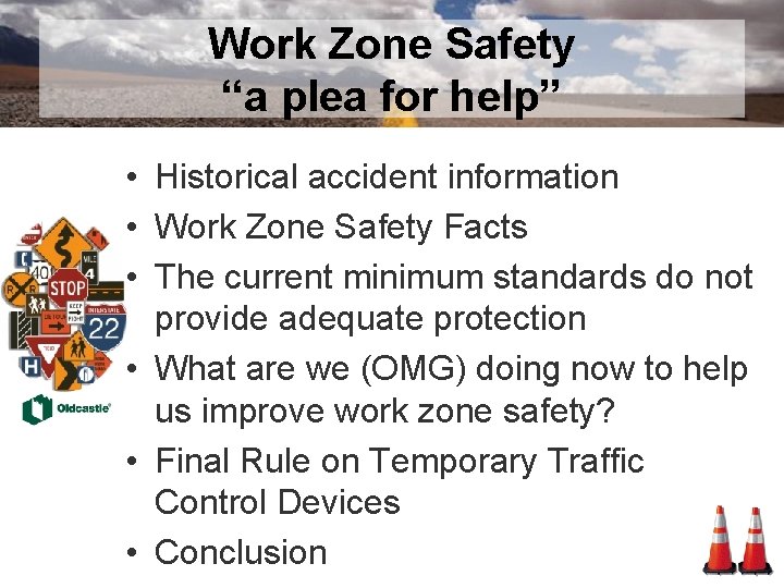 Work Zone Safety “a plea for help” • Historical accident information • Work Zone