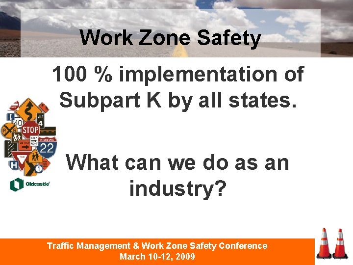 Work Zone Safety 100 % implementation of Subpart K by all states. What can