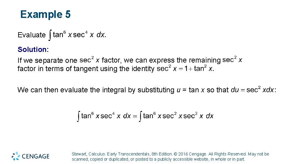 Example 5 Evaluate Solution: factor, we can express the remaining If we separate one