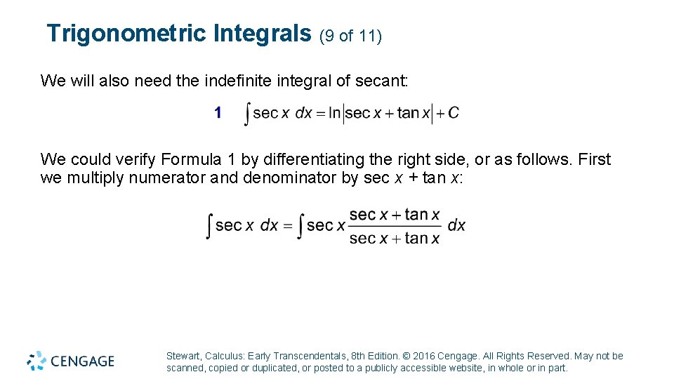 Trigonometric Integrals (9 of 11) We will also need the indefinite integral of secant: