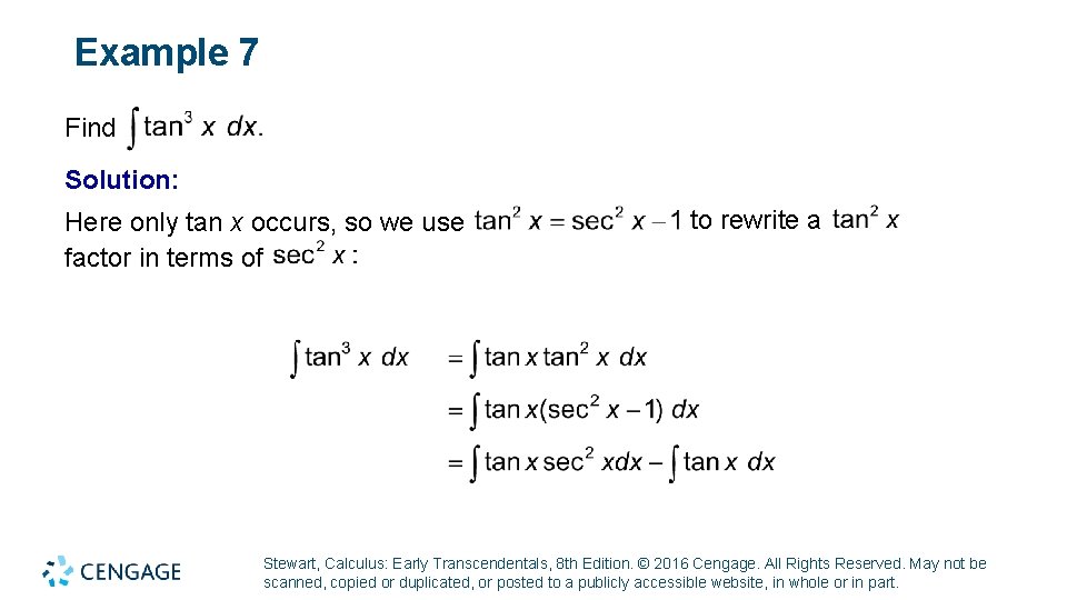 Example 7 Find Solution: Here only tan x occurs, so we use factor in