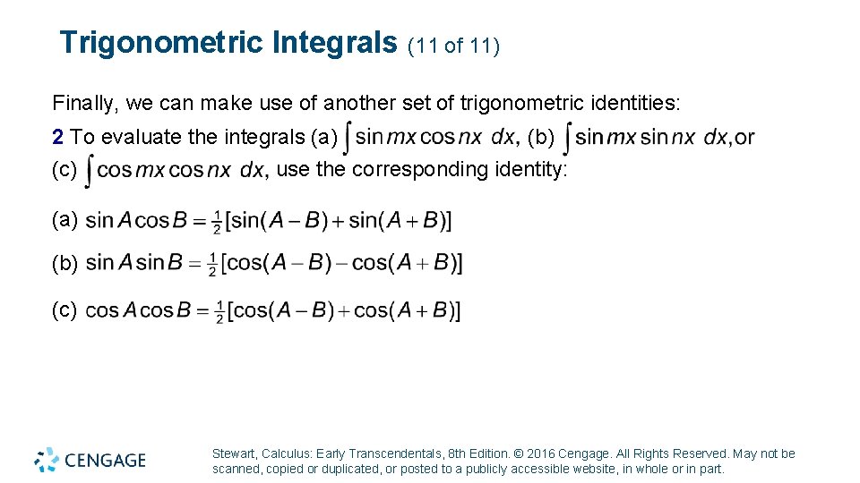 Trigonometric Integrals (11 of 11) Finally, we can make use of another set of