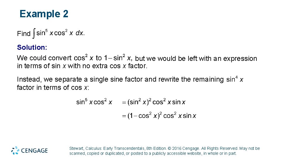 Example 2 Find Solution: We could convert but we would be left with an