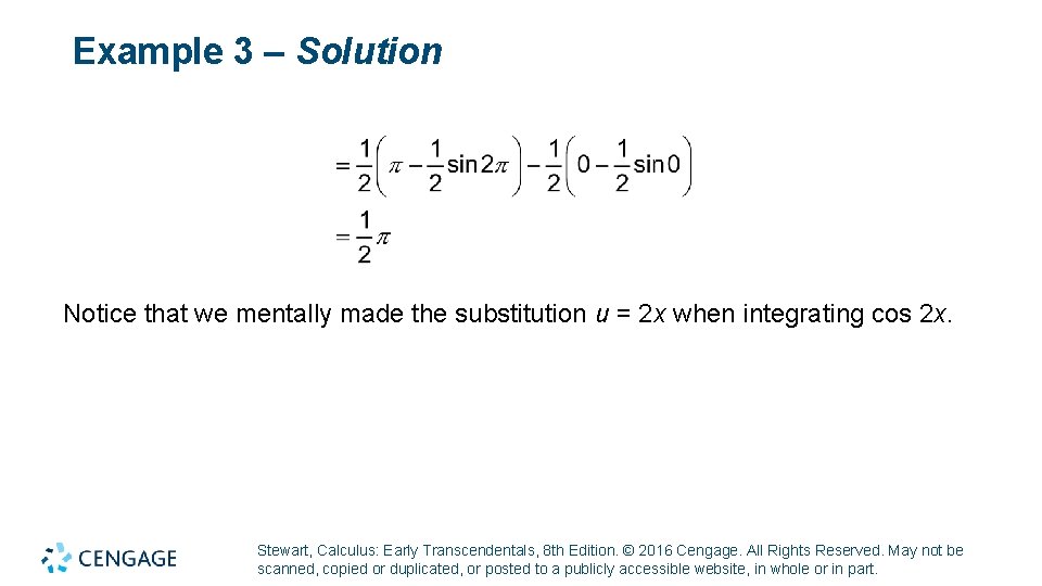 Example 3 – Solution Notice that we mentally made the substitution u = 2