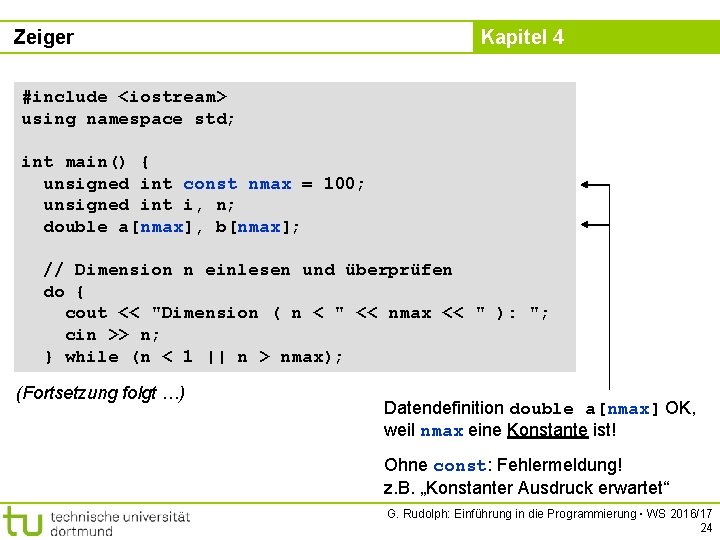 Zeiger Kapitel 4 #include <iostream> using namespace std; int main() { unsigned int const