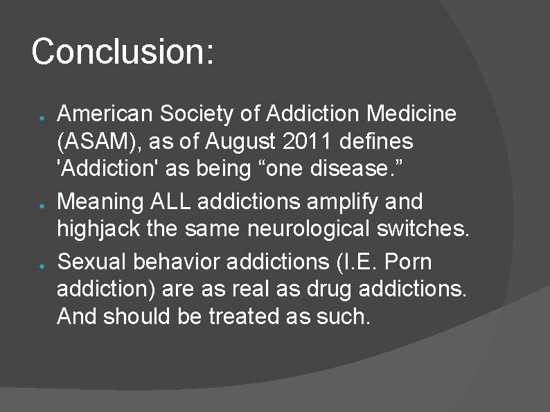 Conclusion: ● ● ● American Society of Addiction Medicine (ASAM), as of August 2011 Conclusion: ● ● ● American Society of Addiction Medicine (ASAM), as of August 2011
