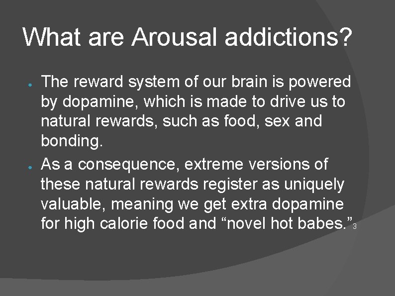 What are Arousal addictions? ● ● The reward system of our brain is powered What are Arousal addictions? ● ● The reward system of our brain is powered