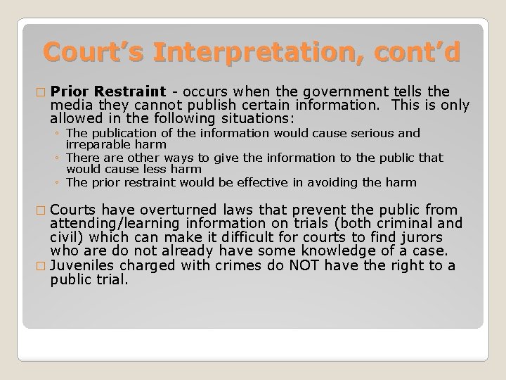 Court’s Interpretation, cont’d � Prior Restraint - occurs when the government tells the media