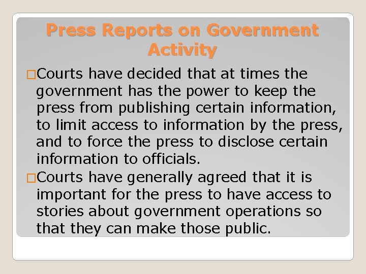 Press Reports on Government Activity �Courts have decided that at times the government has